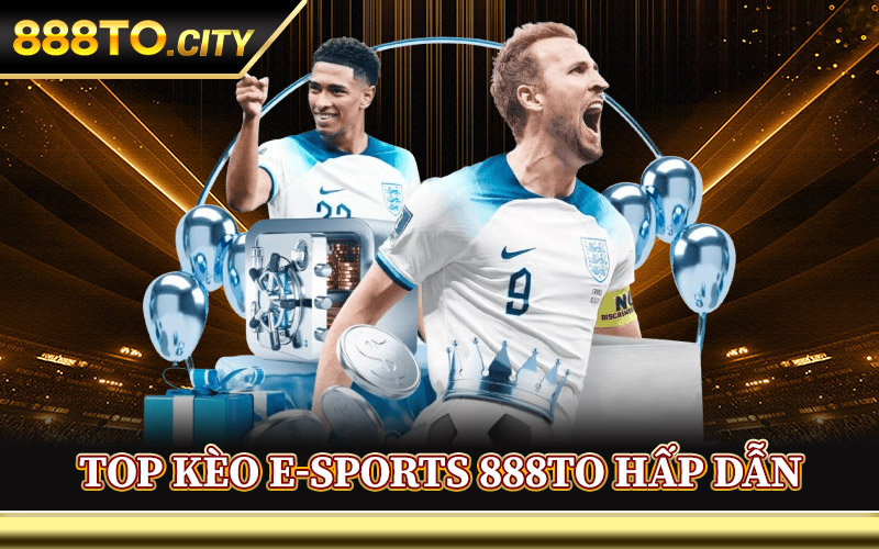 E-Sports 888TO – Sân Chơi Quy Tụ Những Trận Đấu Đỉnh Cao 3 Top Kèo E-Sports 888TO Hấp Dẫn